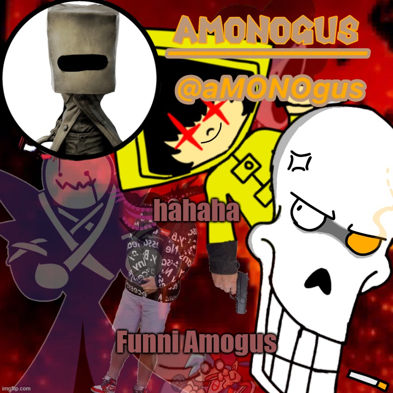 aMONOgus announcement template | hahaha; Funni Amogus | image tagged in amonogus announcement template | made w/ Imgflip meme maker