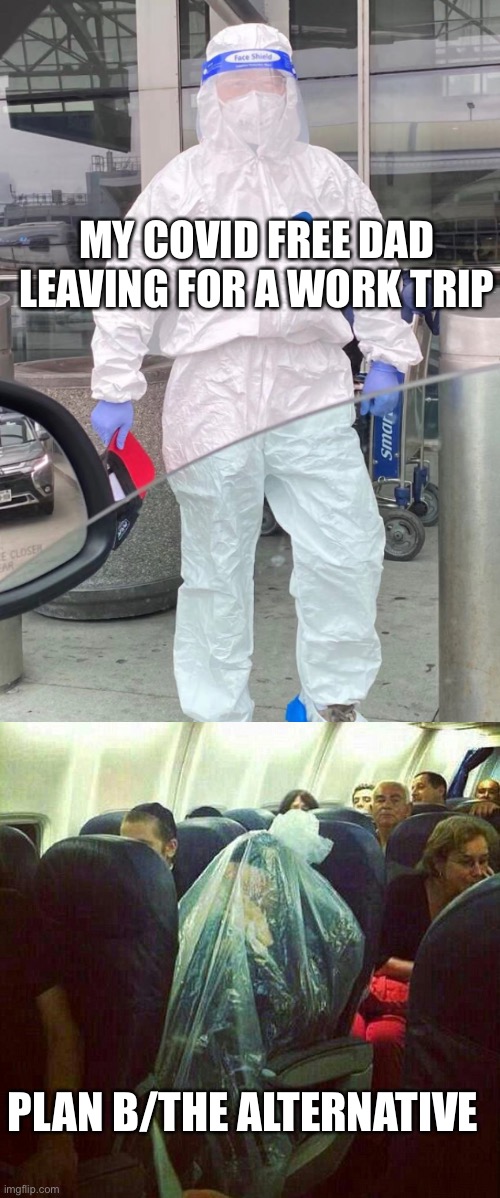 Asian dad vs covid-19 | MY COVID FREE DAD LEAVING FOR A WORK TRIP; PLAN B/THE ALTERNATIVE | image tagged in corona virus on plane,asian dad,asians,high expectations asian father,coronavirus | made w/ Imgflip meme maker