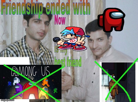 Friendship Ended With X Now Y Is My Best Friend Latest Memes Imgflip