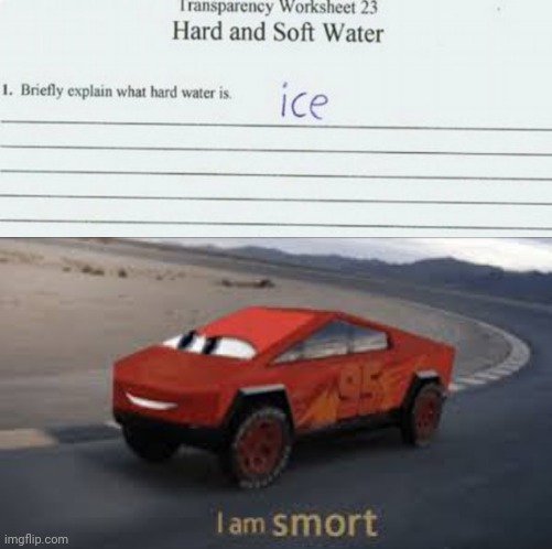 Ice | image tagged in i am smort,reposts,repost,memes,ice,water | made w/ Imgflip meme maker