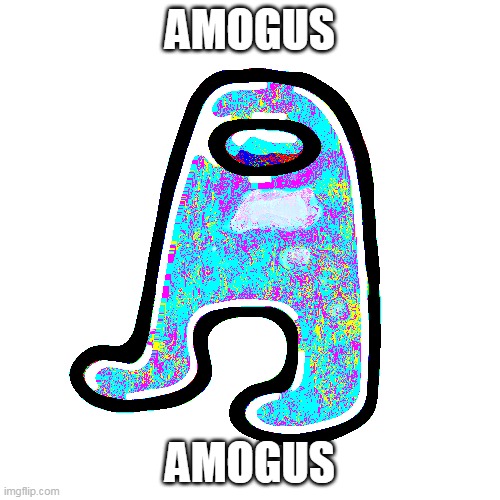 AMOGUS - Imgflip