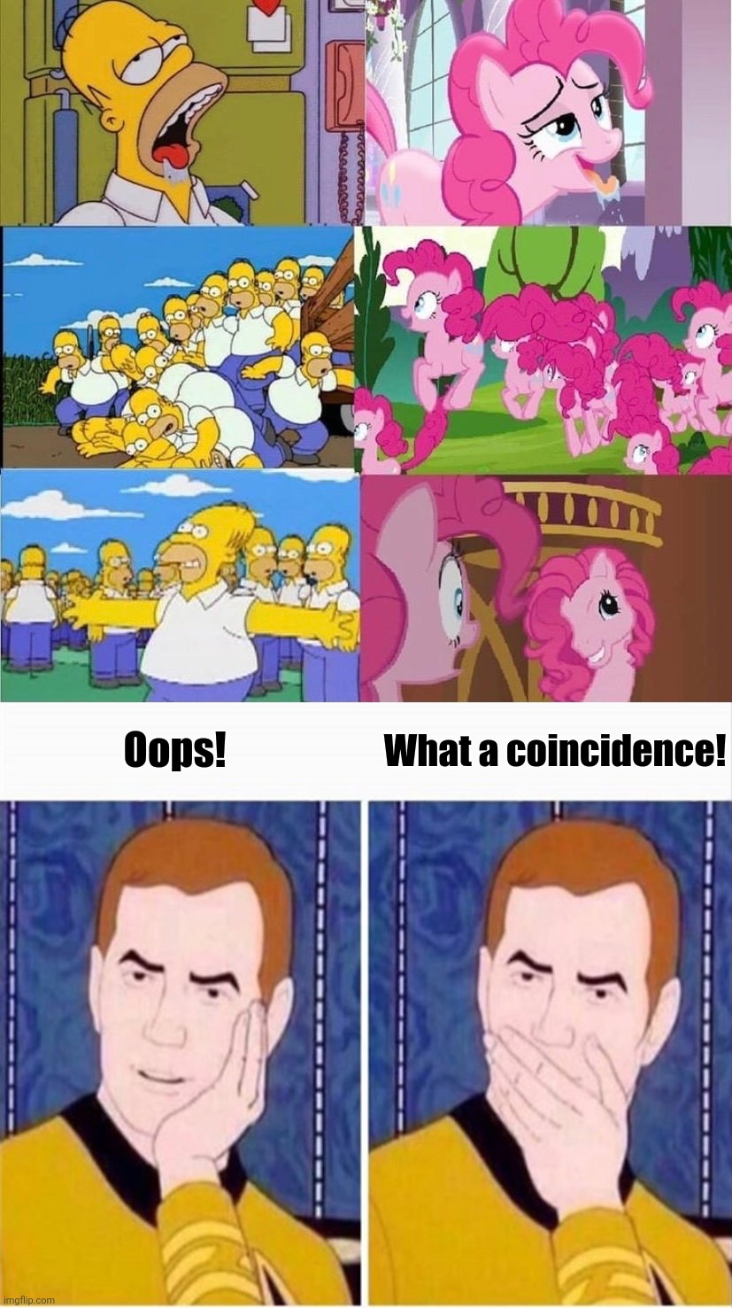 OOPS, WHAT A COINCIDENCE! Pinkie pie acting like homer | What a coincidence! Oops! | image tagged in ops what a coincidence,pinkie pie,homer simpson,simpsons,mlp fim,memes | made w/ Imgflip meme maker