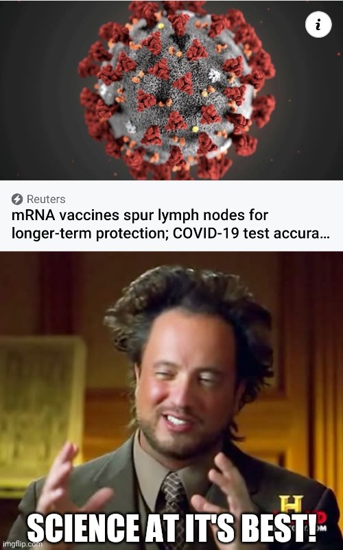 lelz | SCIENCE AT IT'S BEST! | image tagged in memes,ancient aliens,coronavirus,covid-19,vaccines | made w/ Imgflip meme maker