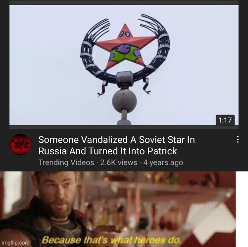 Is this Soviet Russia? NO THIS IS PATRICK | image tagged in because that s what heroes do,soviet russia,soviet union,no this is patrick,patrick star,spongebob squarepants | made w/ Imgflip meme maker