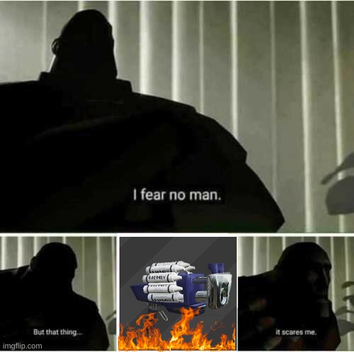 I fear no man | image tagged in i fear no man,funny memes,memes | made w/ Imgflip meme maker