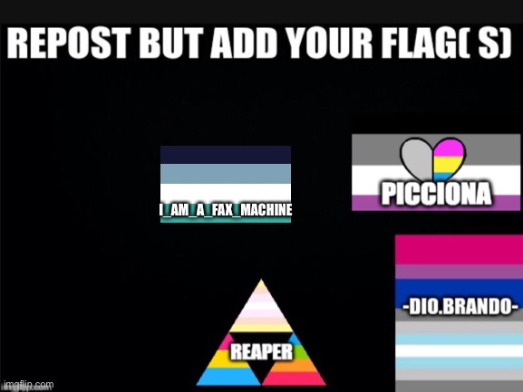 I_AM_A_FAX_MACHINE | image tagged in lgbtq,repost,flags | made w/ Imgflip meme maker
