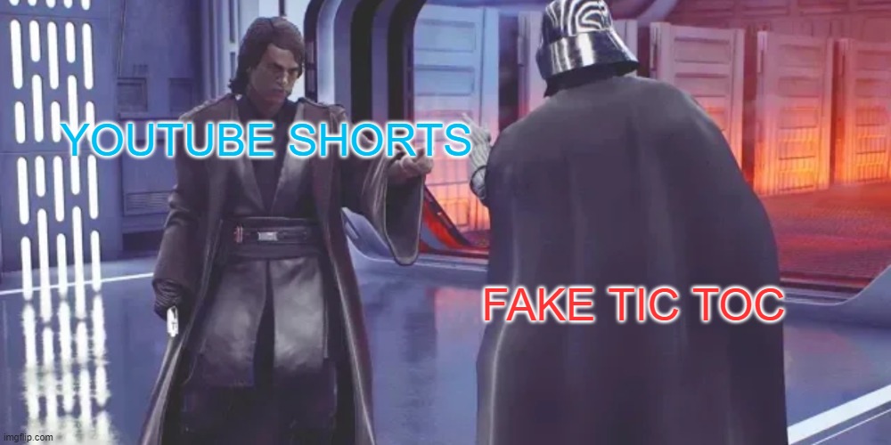 thats where tic toc's going | YOUTUBE SHORTS; FAKE TIC TOC | image tagged in anakin vs darth vader | made w/ Imgflip meme maker