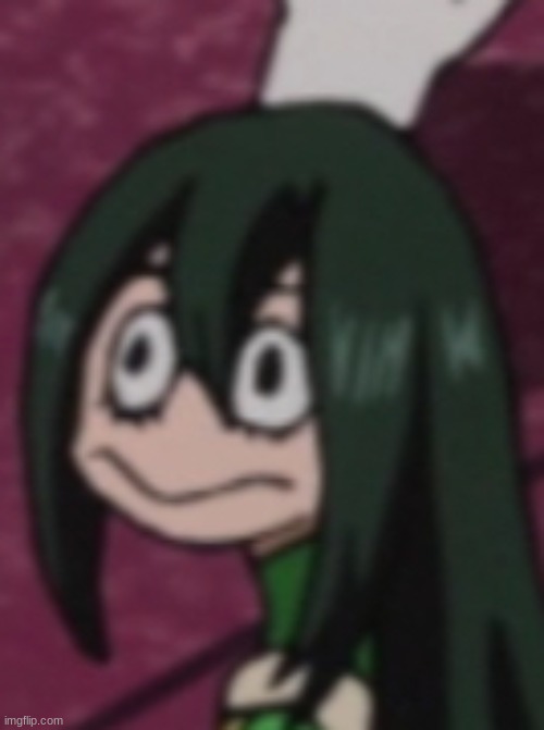 Weird Tsuyu | image tagged in weird tsuyu | made w/ Imgflip meme maker