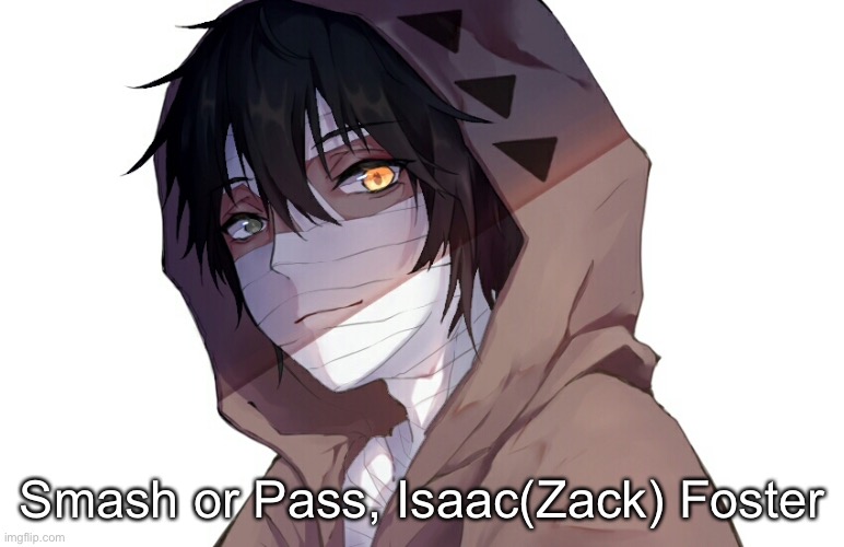 Smash or Pass, Isaac(Zack) Foster | made w/ Imgflip meme maker
