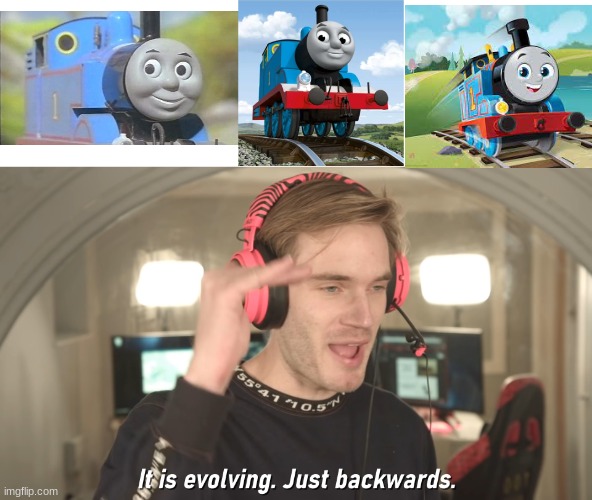 R.I.P Thomas the Tank Engine.   Born: 10/9/84   Died: 10/?/21 | image tagged in its evolving just backwards | made w/ Imgflip meme maker