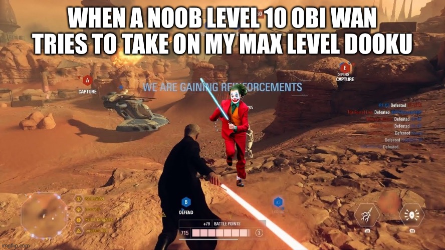 WHEN A NOOB LEVEL 10 OBI WAN TRIES TO TAKE ON MY MAX LEVEL DOOKU | image tagged in battlefront 2,star wars | made w/ Imgflip meme maker