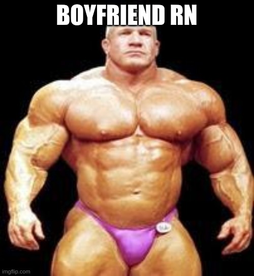 muscles | BOYFRIEND RN | image tagged in muscles | made w/ Imgflip meme maker