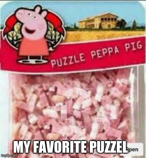 MY FAVORITE PUZZLE | image tagged in fun,peppa pig | made w/ Imgflip meme maker