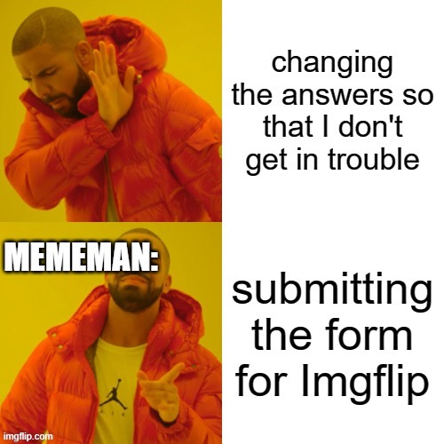 It do be true tho | image tagged in drake hotline bling | made w/ Imgflip meme maker