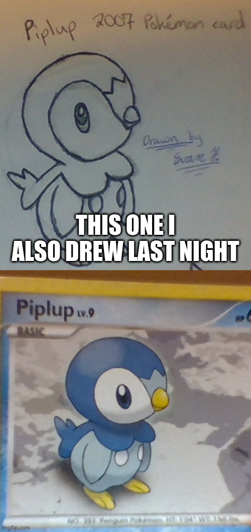 Piplup | THIS ONE I ALSO DREW LAST NIGHT | image tagged in art,pokemon,hand drawn | made w/ Imgflip meme maker