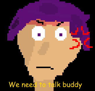 LollingLol We need to talk buddy Blank Meme Template