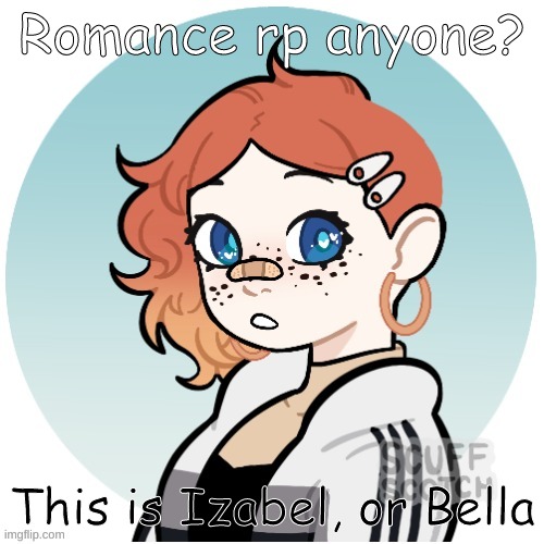 hehehe | Romance rp anyone? This is Izabel, or Bella | made w/ Imgflip meme maker