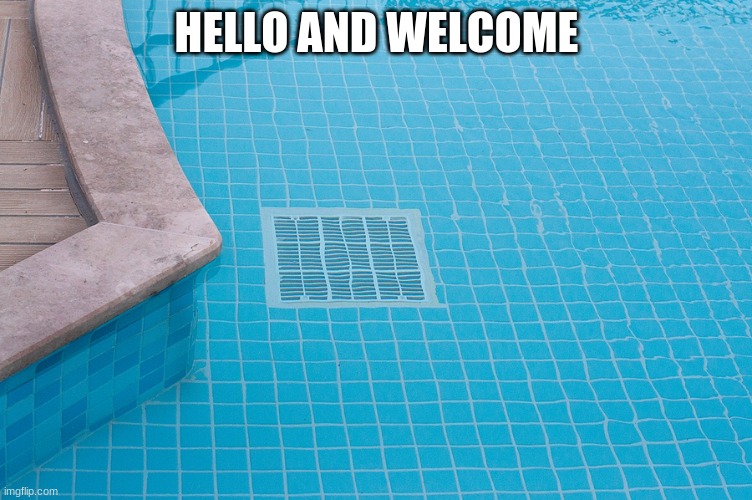 welcome to the drain gang | HELLO AND WELCOME | image tagged in welcome | made w/ Imgflip meme maker