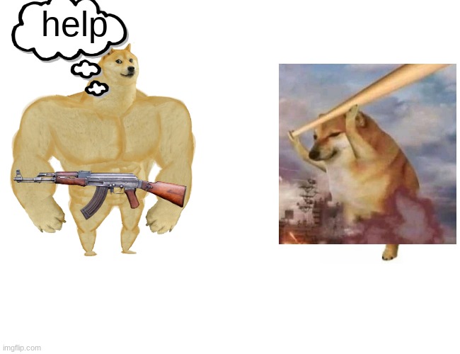 GIANT CHEEMS | help | image tagged in memes,buff doge vs cheems | made w/ Imgflip meme maker