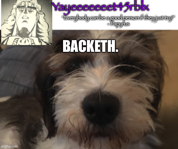 Backeth. | BACKETH. | image tagged in yayeeeeeeet45rblx announcement | made w/ Imgflip meme maker