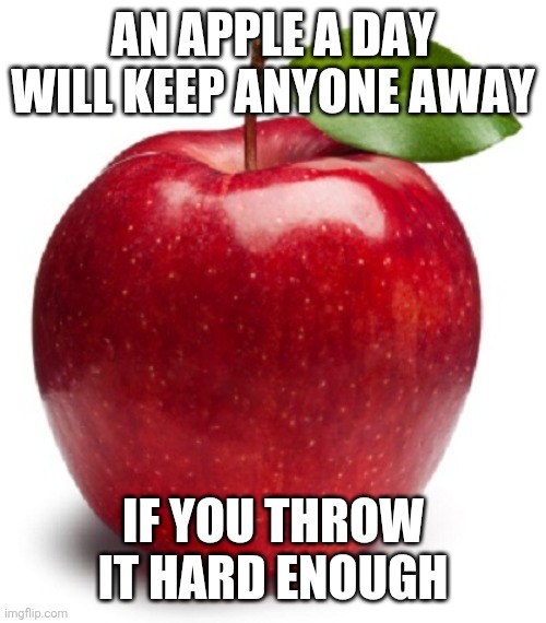 An apple a day Imgflip