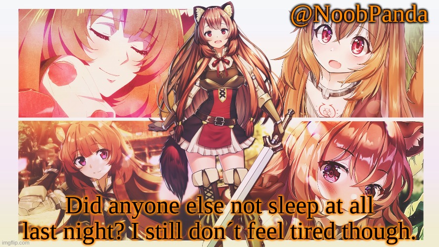 who else? | Did anyone else not sleep at all last night? I still don´t feel tired though. | image tagged in noobpanda | made w/ Imgflip meme maker