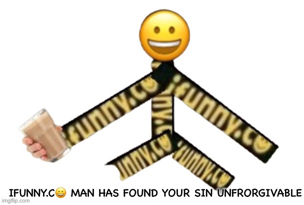 Ifunny.c? man has found your sin unforgivable | image tagged in ifunny c man has found your sin unforgivable | made w/ Imgflip meme maker