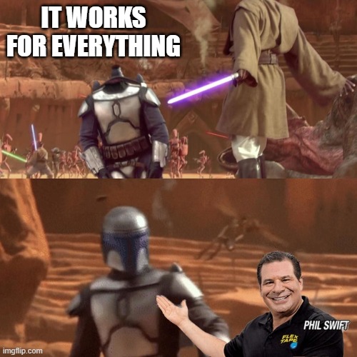 Flex Tape CAN fix that | IT WORKS FOR EVERYTHING | image tagged in flex tape,phil swift,haha,i bring the funny | made w/ Imgflip meme maker