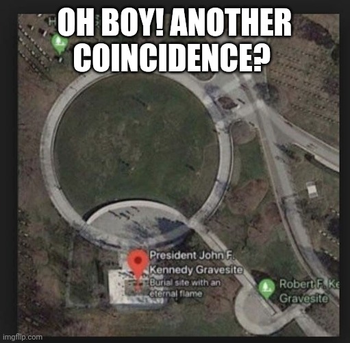 His death will not be in vain. | OH BOY! ANOTHER COINCIDENCE? | image tagged in jfk,q,bruh | made w/ Imgflip meme maker