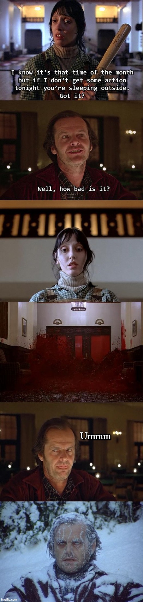 Be careful guys | Ummm | image tagged in the shining,girlfriend | made w/ Imgflip meme maker