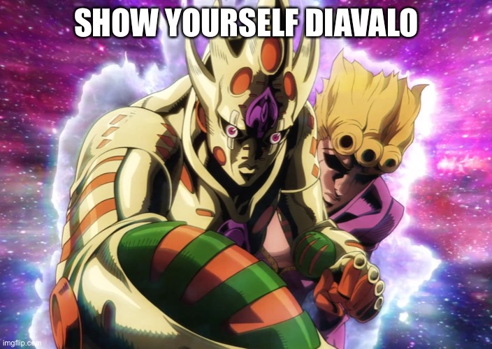 Return To Zero | SHOW YOURSELF DIAVALO | image tagged in return to zero | made w/ Imgflip meme maker