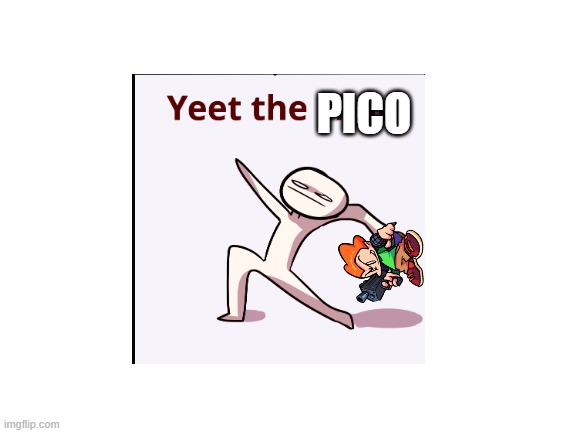 PICO | made w/ Imgflip meme maker