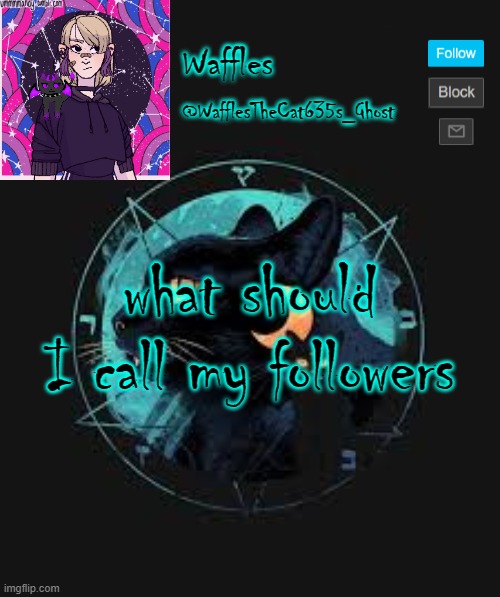. | what should I call my followers | image tagged in no tags for you | made w/ Imgflip meme maker