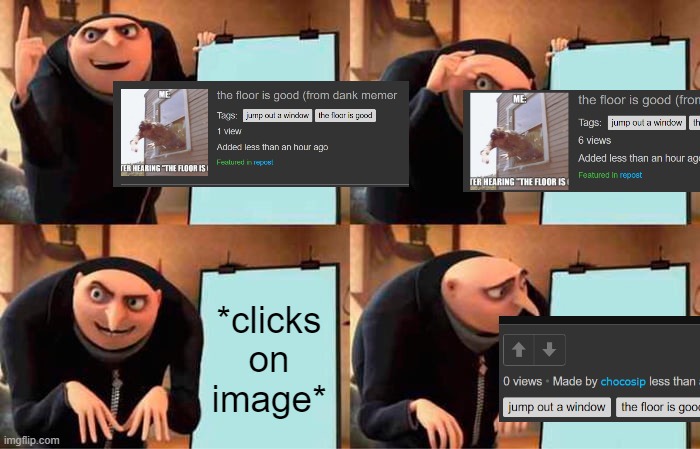 idk | *clicks on image* | image tagged in memes,gru's plan | made w/ Imgflip meme maker
