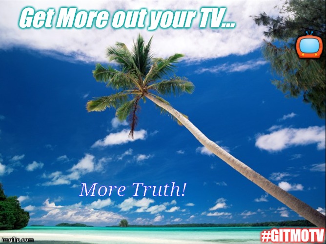 Sick O Fake News? Americans Deserve Truth! #JubileeJustice #IslandLife #ClubGITMO |  Get More out your TV... 📺; More Truth! #GITMOTV | image tagged in gitmo,justice league,deep state,vacation,fake news,the great awakening | made w/ Imgflip meme maker