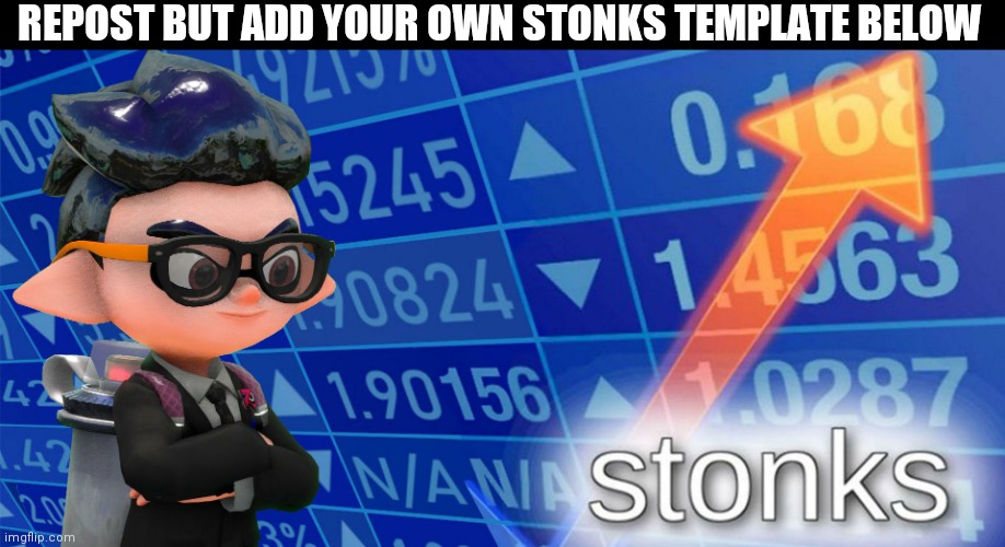 Inkling stonks | REPOST BUT ADD YOUR OWN STONKS TEMPLATE BELOW | image tagged in inkling stonks | made w/ Imgflip meme maker