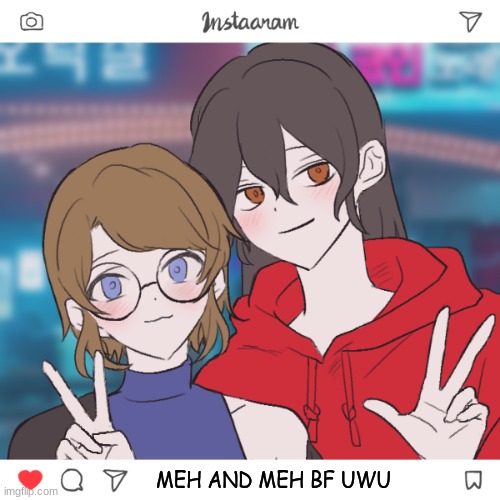 dis is me and my bf on picrew lol | MEH AND MEH BF UWU | image tagged in picrew,me and bf,love,i love you | made w/ Imgflip meme maker