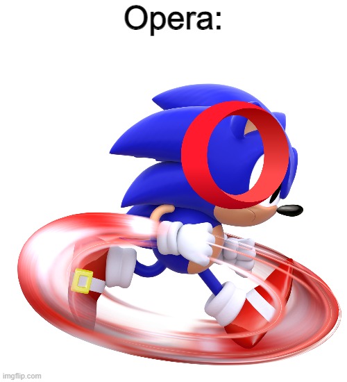 Opera: | made w/ Imgflip meme maker