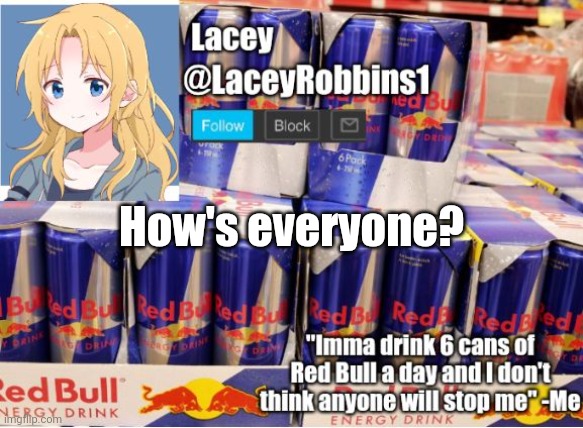 Lacey announcement template | How's everyone? | image tagged in lacey announcement template | made w/ Imgflip meme maker