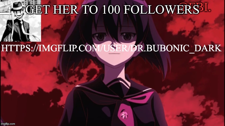 FBI temp | GET HER TO 100 FOLLOWERS; HTTPS://IMGFLIP.COM/USER/DR.BUBONIC_DARK | image tagged in fbi temp | made w/ Imgflip meme maker
