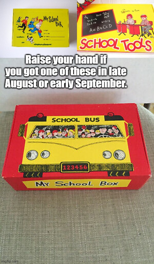 It was boss to get one of these in late August | Raise your hand if you got one of these in late August or early September. | image tagged in school,school supplies | made w/ Imgflip meme maker