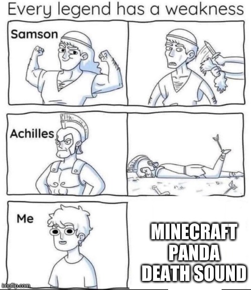 evil | MINECRAFT PANDA DEATH SOUND | image tagged in every legend has a weakness | made w/ Imgflip meme maker