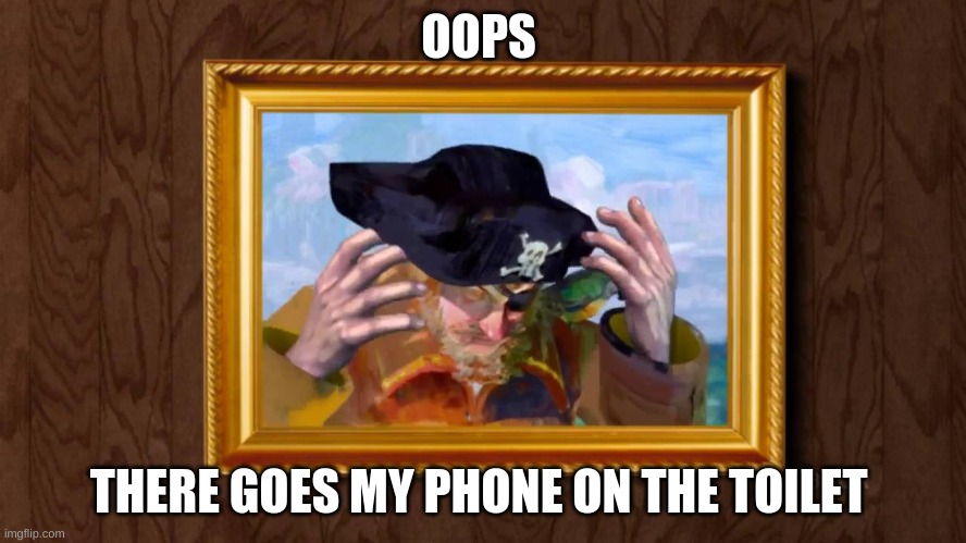Spongebob Pirate 4D | OOPS; THERE GOES MY PHONE ON THE TOILET | image tagged in spongebob pirate 4d | made w/ Imgflip meme maker