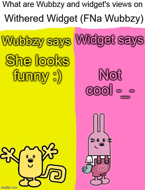 To bad Widget, I am making you in a jumpscare video | Withered Widget (FNa Wubbzy); Not cool -_-; She looks funny :) | image tagged in wubbzy and widget views,fnaf,wubbzy,youtube | made w/ Imgflip meme maker