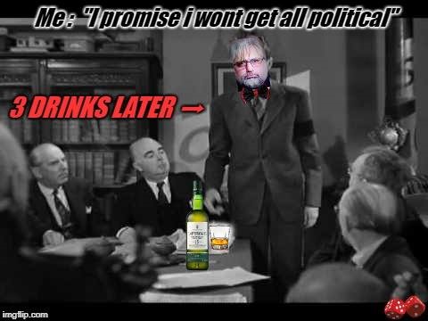 DRINK AND POLITICS Blank Meme Template