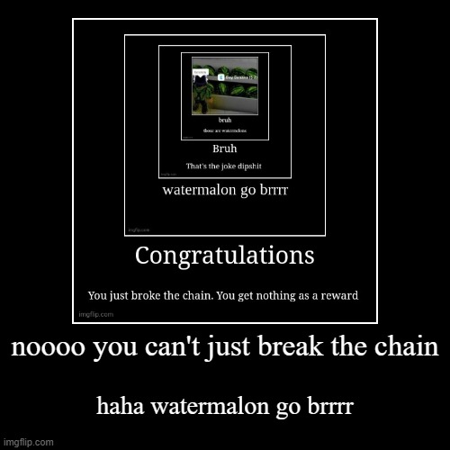 image tagged in funny,demotivationals | made w/ Imgflip demotivational maker