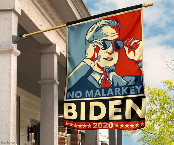 No Malarkey Biden 2020 flag | image tagged in no malarkey biden 2020 flag | made w/ Imgflip meme maker