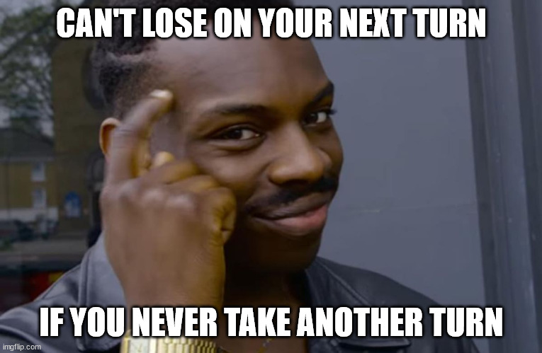 Teferi during the Phyrexian Invasion, colorized | CAN'T LOSE ON YOUR NEXT TURN; IF YOU NEVER TAKE ANOTHER TURN | image tagged in you can't if you don't | made w/ Imgflip meme maker