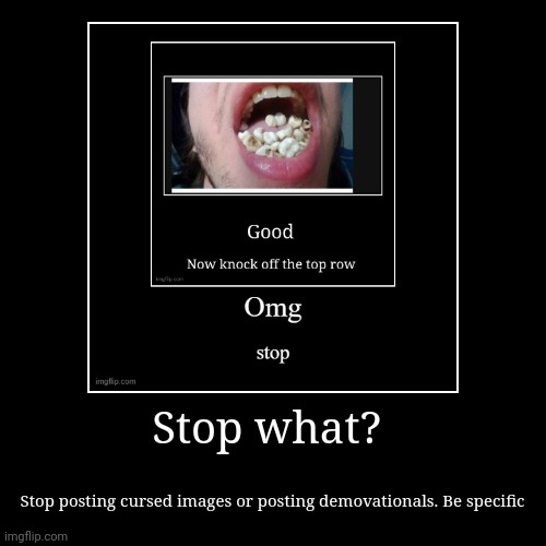 image tagged in funny,demotivationals | made w/ Imgflip demotivational maker