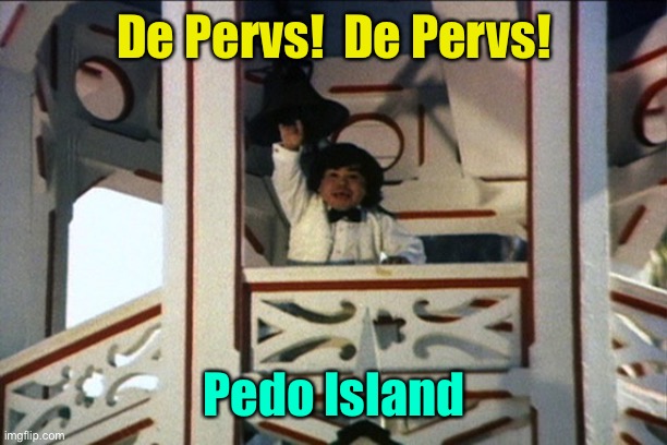 Welcome, to Pedo Island! | De Pervs!  De Pervs! Pedo Island | image tagged in tattoo fantasy island,jerry epstein,pedo island,tatoo | made w/ Imgflip meme maker